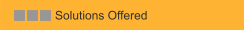 Solutions Offered